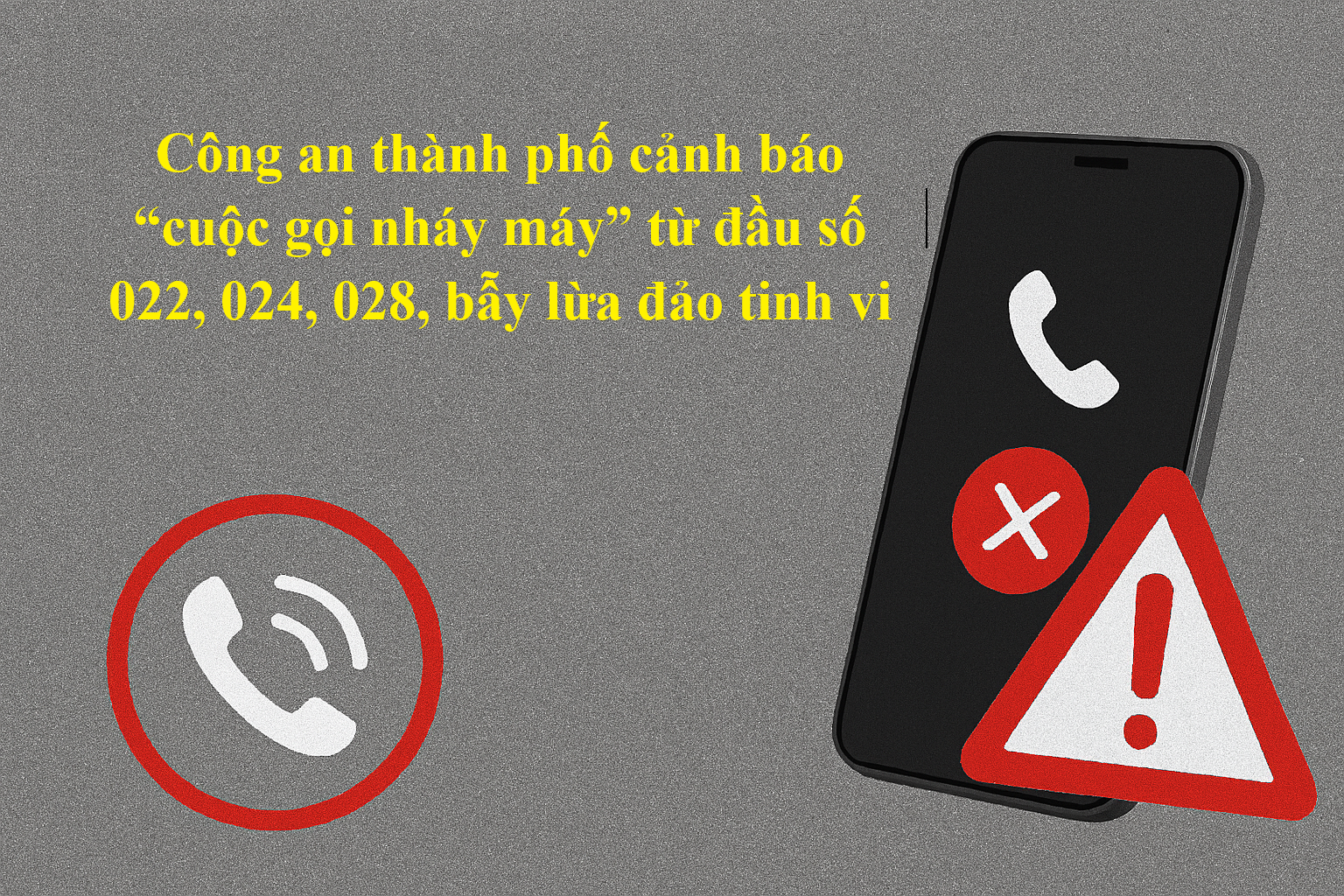 Công an thành phố cảnh báo “cuộc gọi nháy máy” từ đầu số 022, 024, 028, bẫy lừa đảo tinh vi